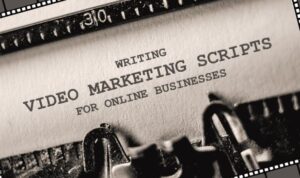 Writing Video Scripts for Marketing